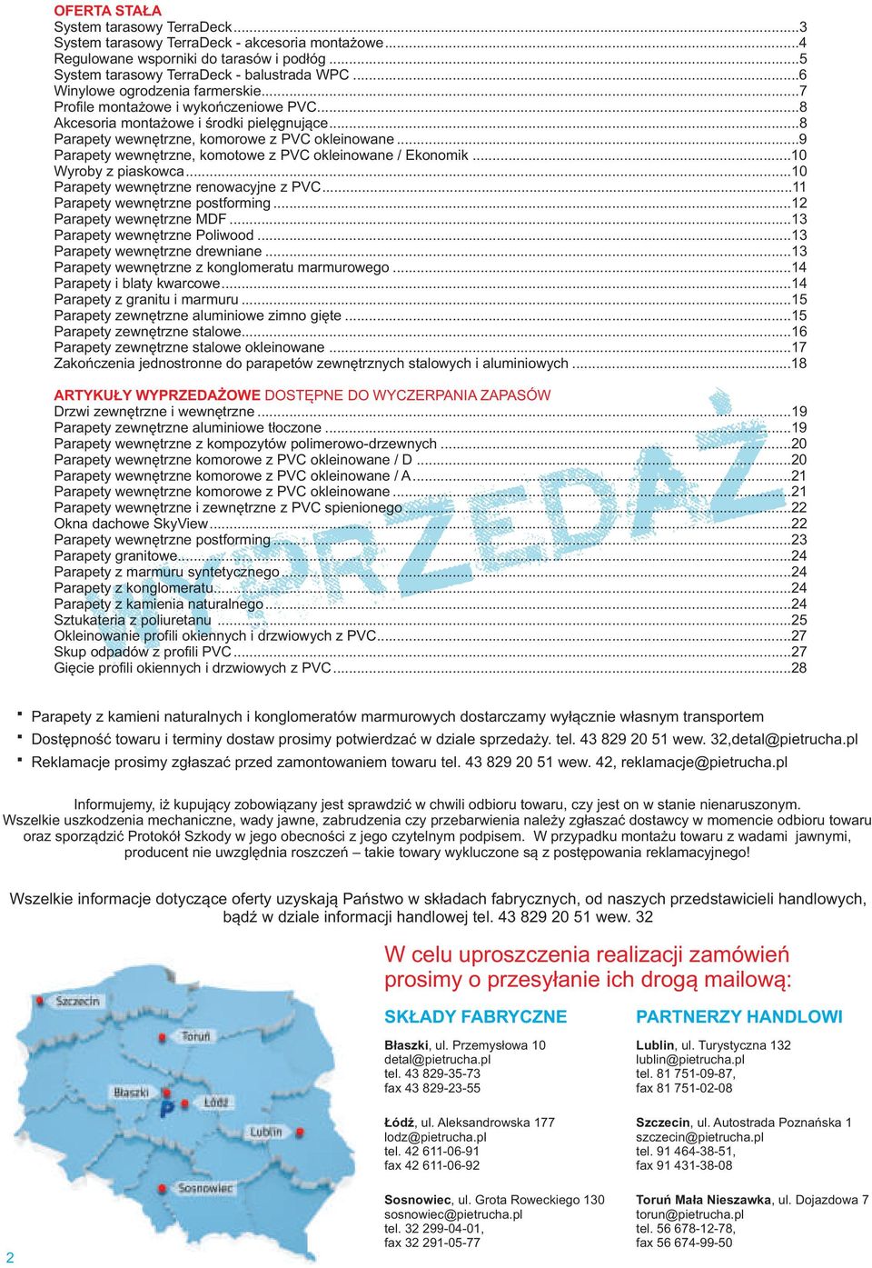 ..9 Parapety wewnętrzne, komotowe z PVC okleinowane / Ekonomik...10 Wyroby z piaskowca...10 Parapety wewnętrzne renowacyjne z PVC...11 Parapety wewnętrzne postforming...12 Parapety wewnętrzne MDF.