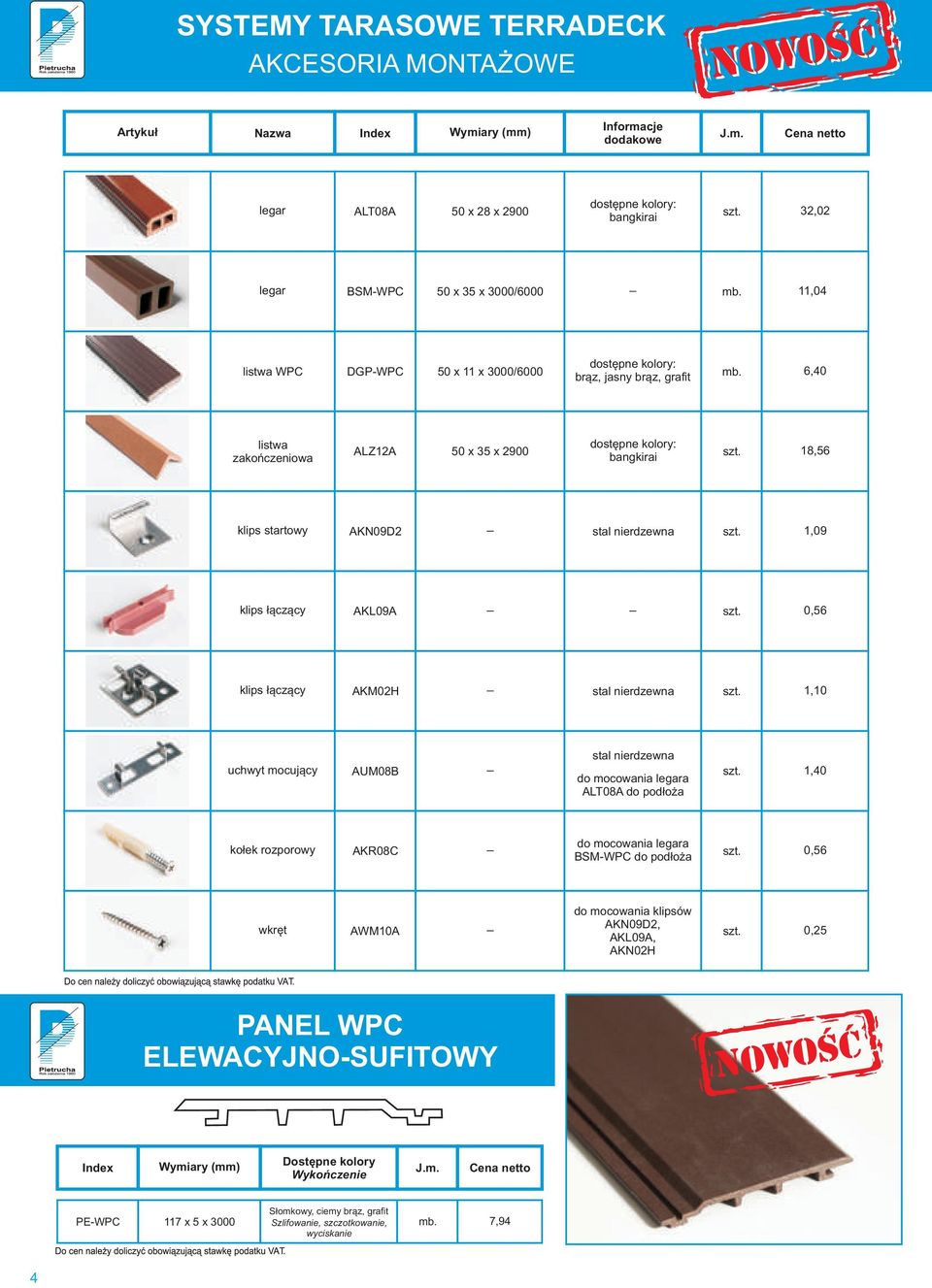 18,56 bangkirai klips startowy AKN09D2 stal nierdzewna szt. 1,09 klips łączący AKL09A szt. 0,56 klips łączący AKM02H stal nierdzewna szt.