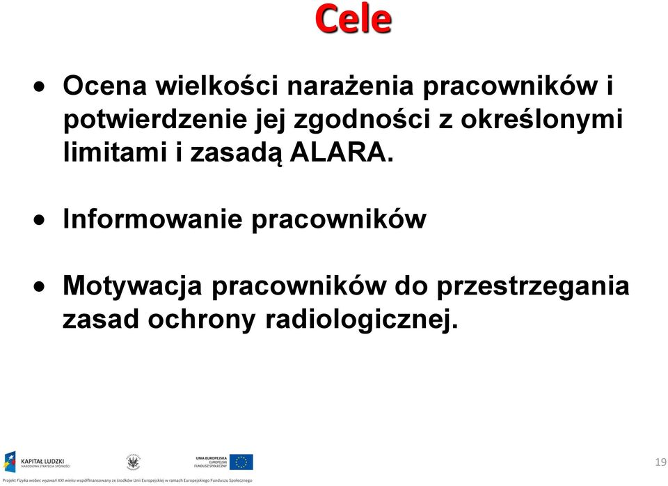 zasadą ALARA.