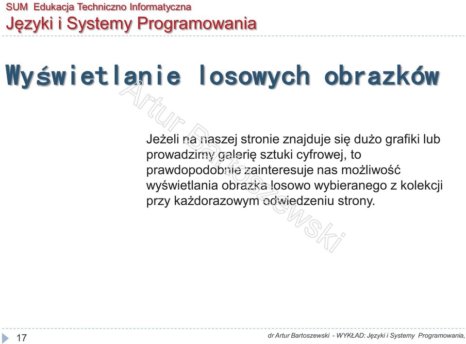 sztuki cyfrowej, to prawdopodobnie zainteresuje nas możliwość wyświetlania