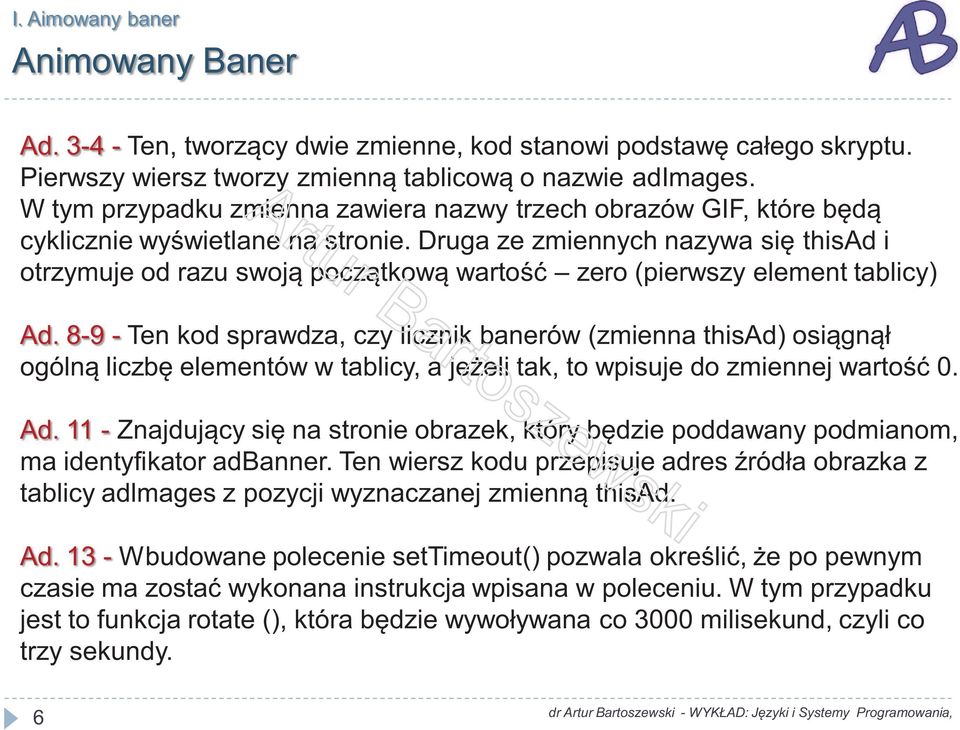 Druga ze zmiennych nazywa się thisad i otrzymuje od razu swoją początkową wartość zero (pierwszy element tablicy) Ad.