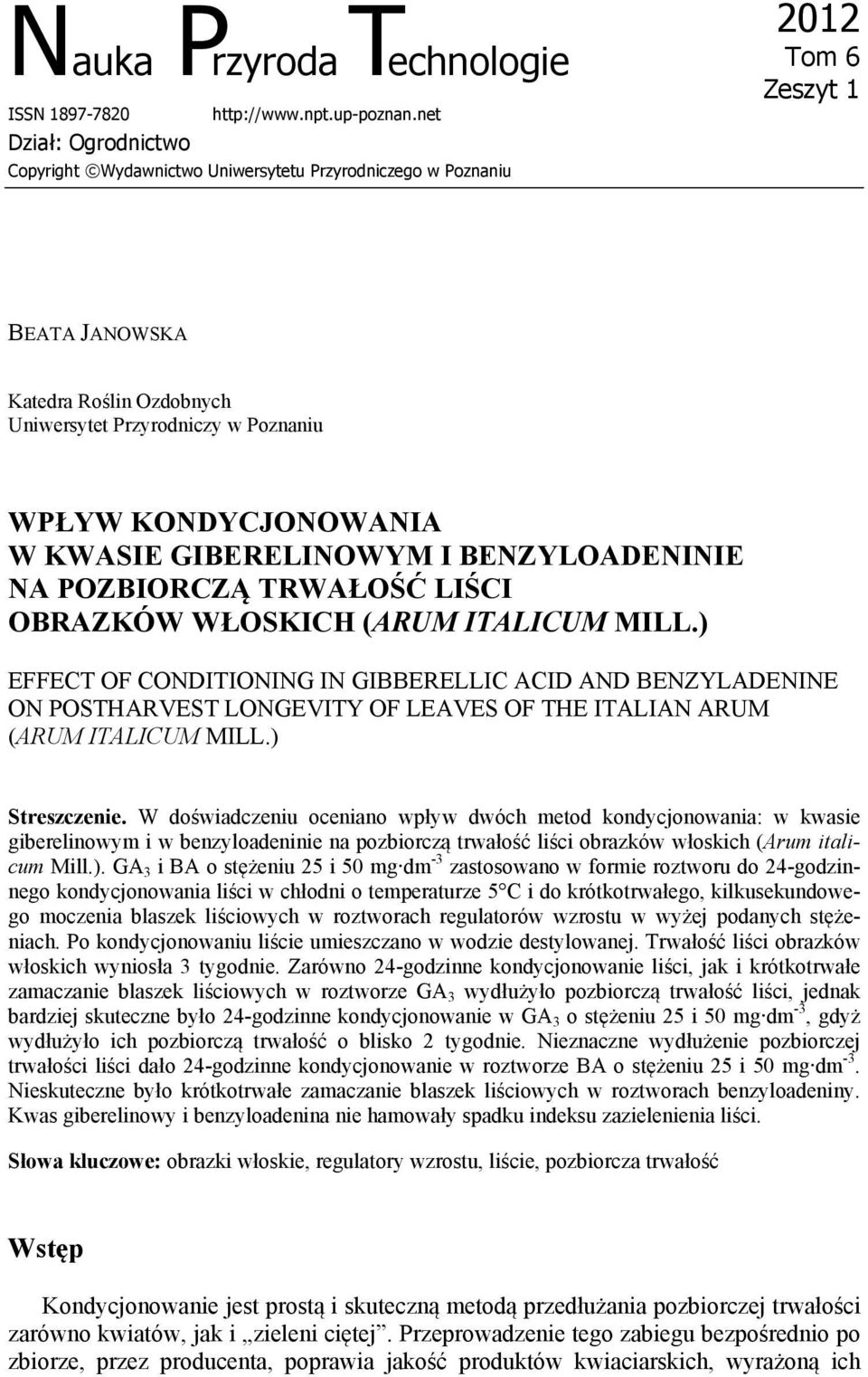 KONDYCJONOWANIA W KWASIE GIBERELINOWYM I BENZYLOADENINIE NA POZBIORCZĄ TRWAŁOŚĆ LIŚCI OBRAZKÓW WŁOSKICH (ARUM ITALICUM MILL.