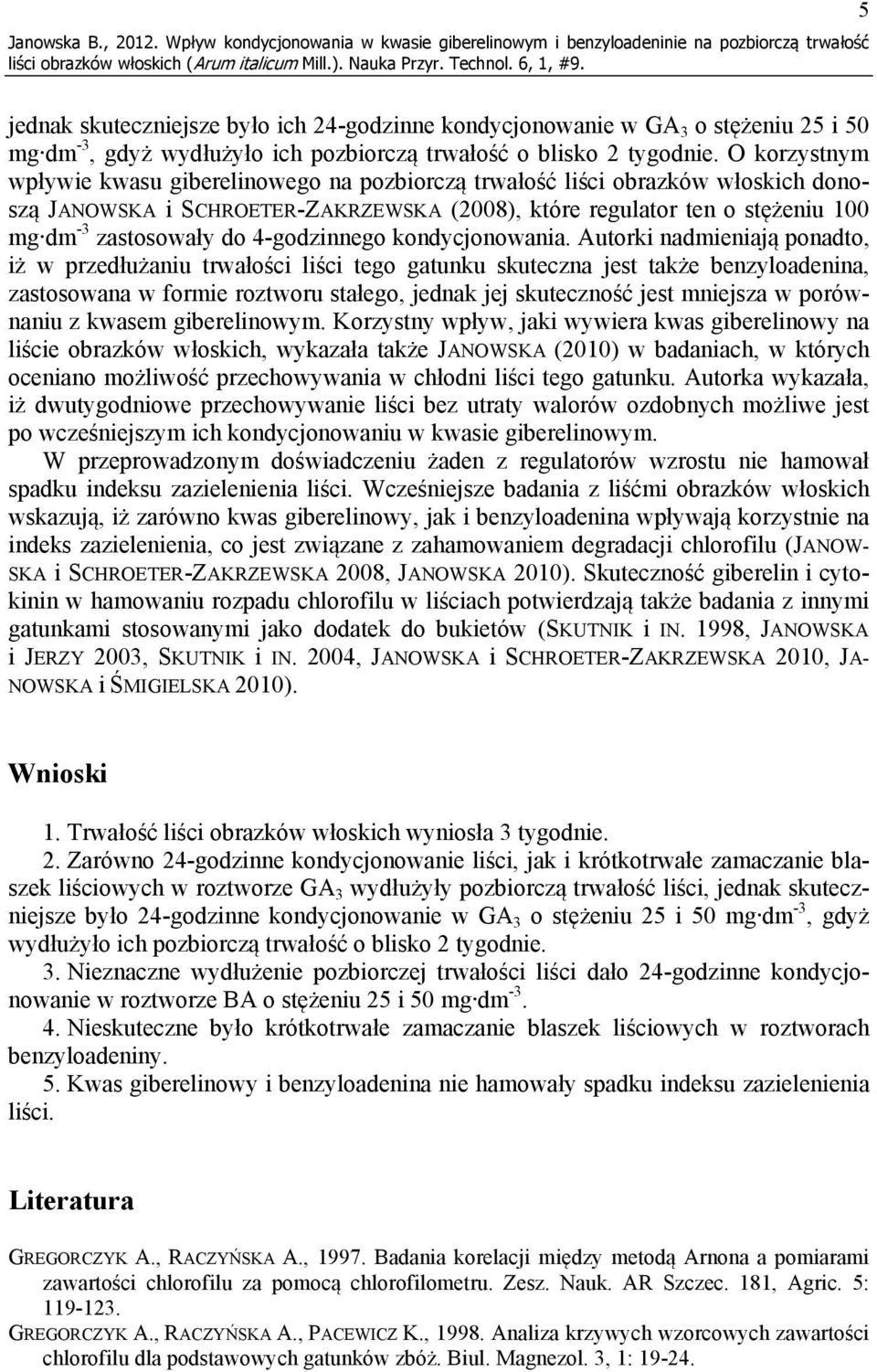 ich pozbiorczą trwałość o blisko 2 tygodnie.