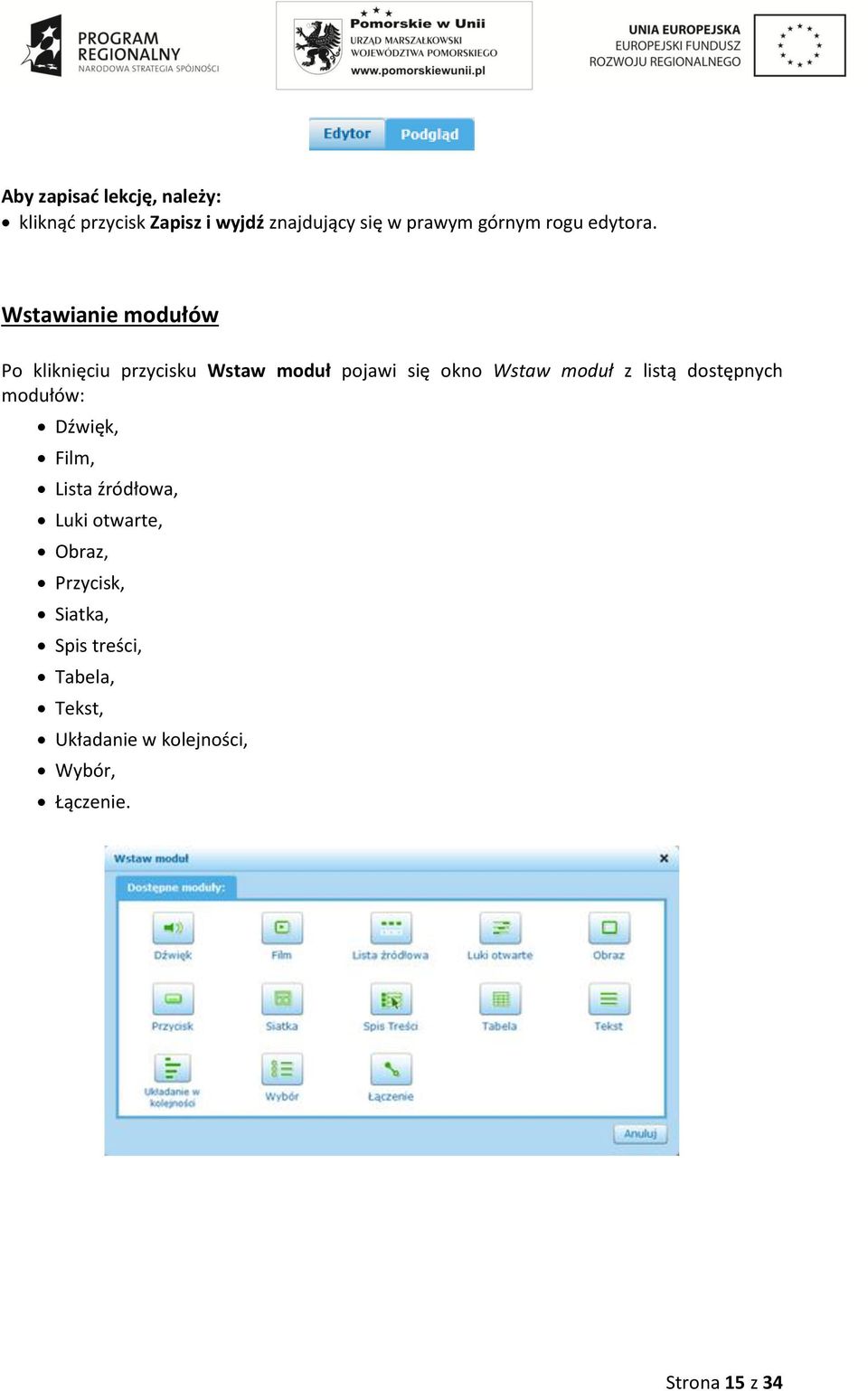Wstawianie modułów Po kliknięciu przycisku Wstaw moduł pojawi się okno Wstaw moduł z listą