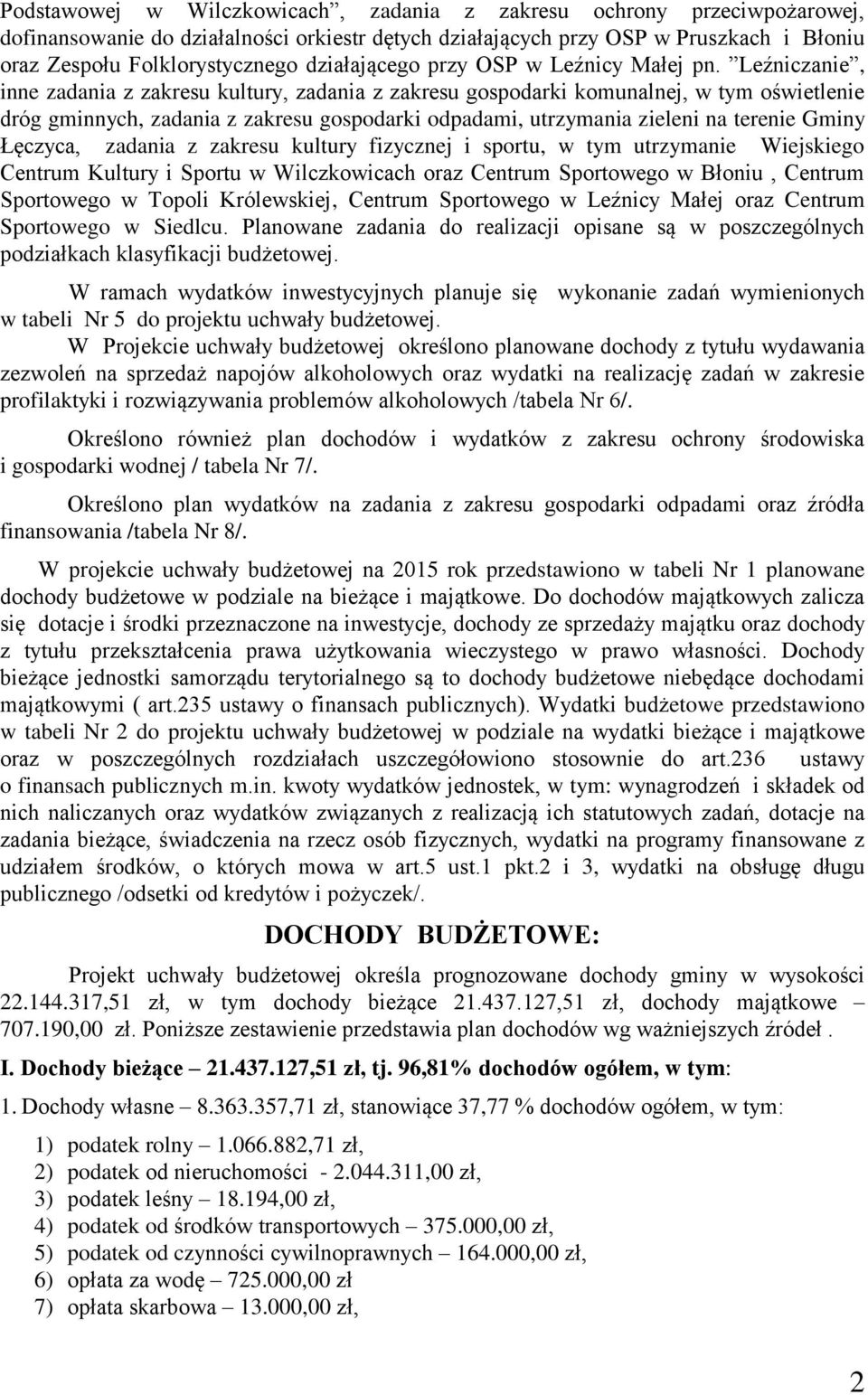 Leźniczanie, inne zadania z zakresu kultury, zadania z zakresu gospodarki komunalnej, w tym oświetlenie dróg gminnych, zadania z zakresu gospodarki odpadami, utrzymania zieleni na terenie Gminy