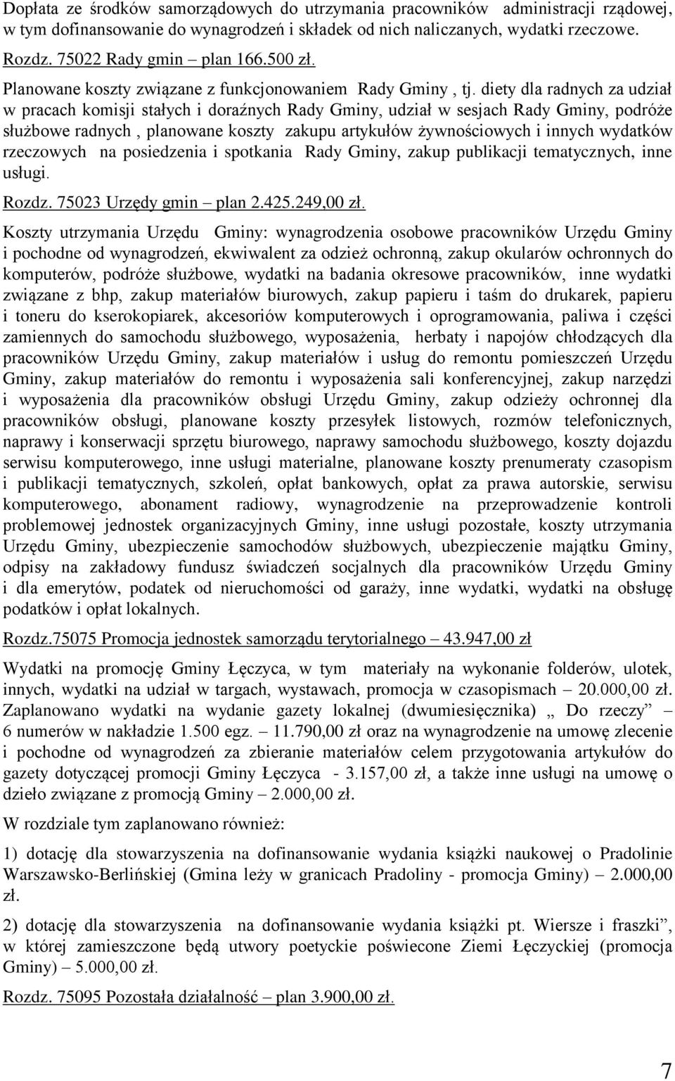 diety dla radnych za udział w pracach komisji stałych i doraźnych Rady Gminy, udział w sesjach Rady Gminy, podróże służbowe radnych, planowane koszty zakupu artykułów żywnościowych i innych wydatków