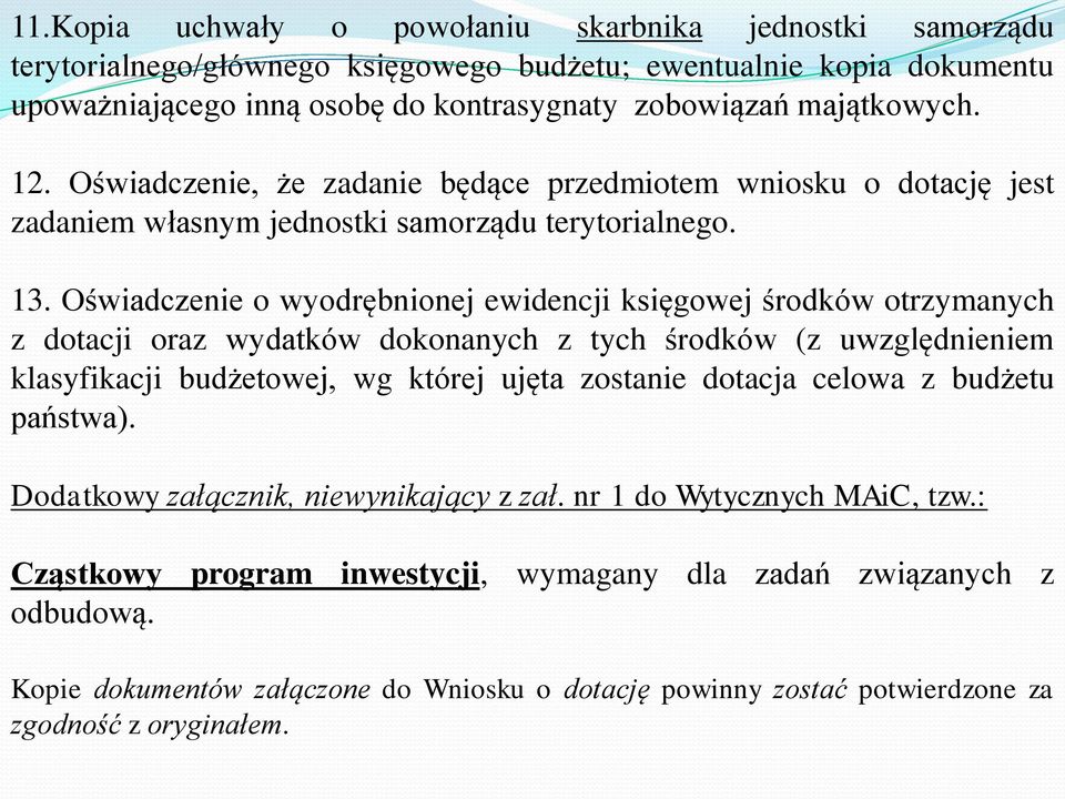 Oświadczenie o wyodrębnionej ewidencji księgowej środków otrzymanych z dotacji oraz wydatków dokonanych z tych środków (z uwzględnieniem klasyfikacji budżetowej, wg której ujęta zostanie dotacja