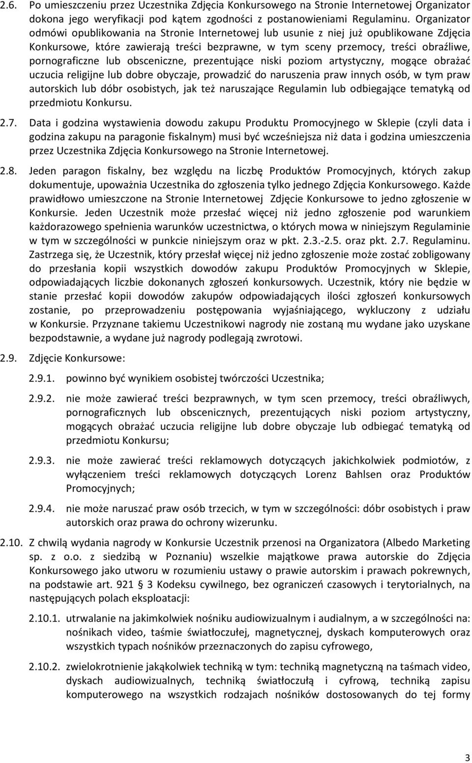 pornograficzne lub obsceniczne, prezentujące niski poziom artystyczny, mogące obrażać uczucia religijne lub dobre obyczaje, prowadzić do naruszenia praw innych osób, w tym praw autorskich lub dóbr