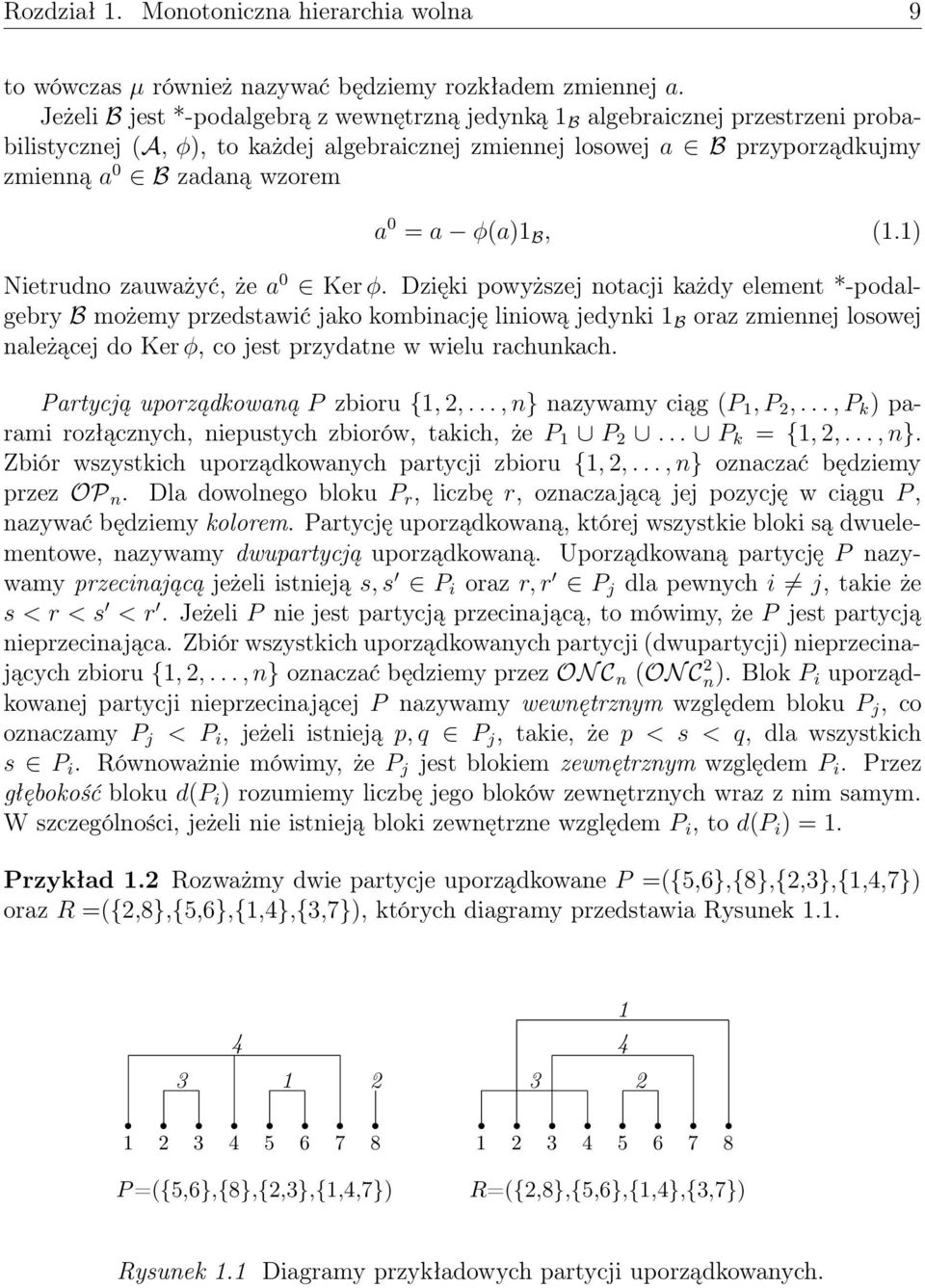 a φ(a)1 B, (1.1) Nietrudno zauważyć, że a 0 Ker φ.