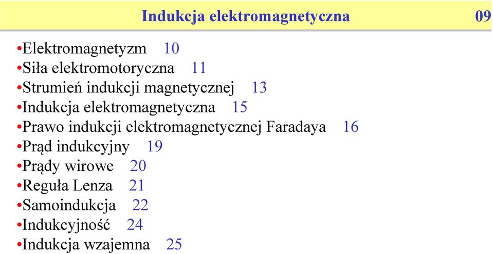 elektromagnetyczna 15 Prawo indukcji elektromagnetycznej Faradaya 16