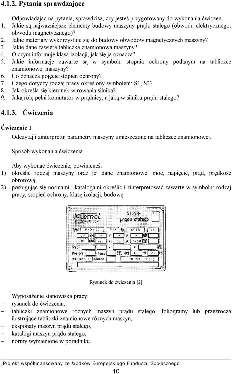 Jakie dane zawiera tabliczka znamionowa maszyny? 4. O czym informuje klasa izolacji, jak się ją oznacza? 5.