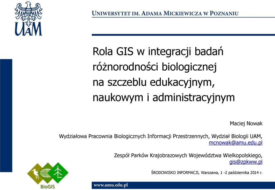 Przestrzennych, Wydział Biologii UAM, mcnowak@amu.edu.