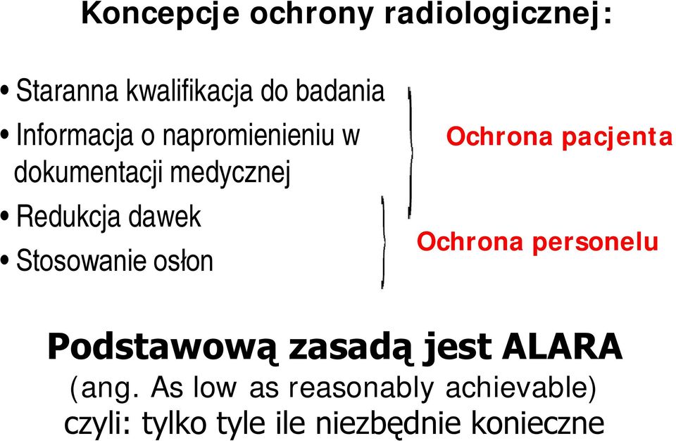 Stosowanie osłon Ochrona pacjenta Ochrona personelu Podstawową zasadą jest