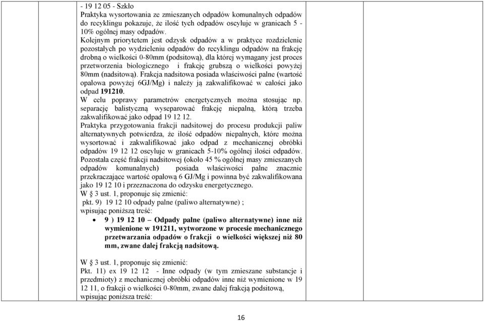 biologicznego i frakcję grubszą o wielkości powyżej 80mm (nadsitową).