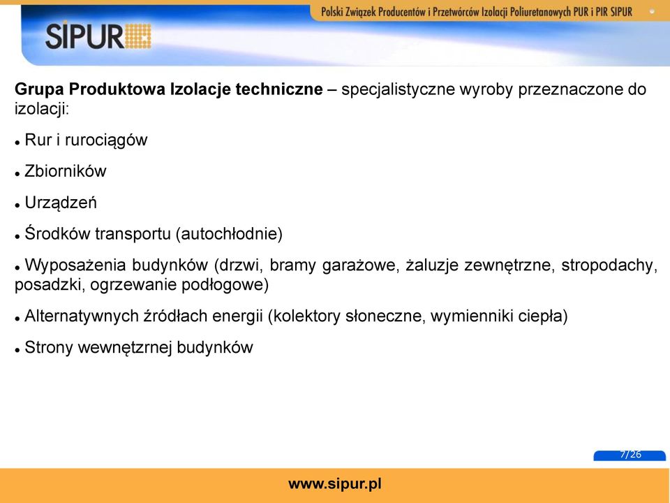 (drzwi, bramy garażowe, żaluzje zewnętrzne, stropodachy, posadzki, ogrzewanie podłogowe)