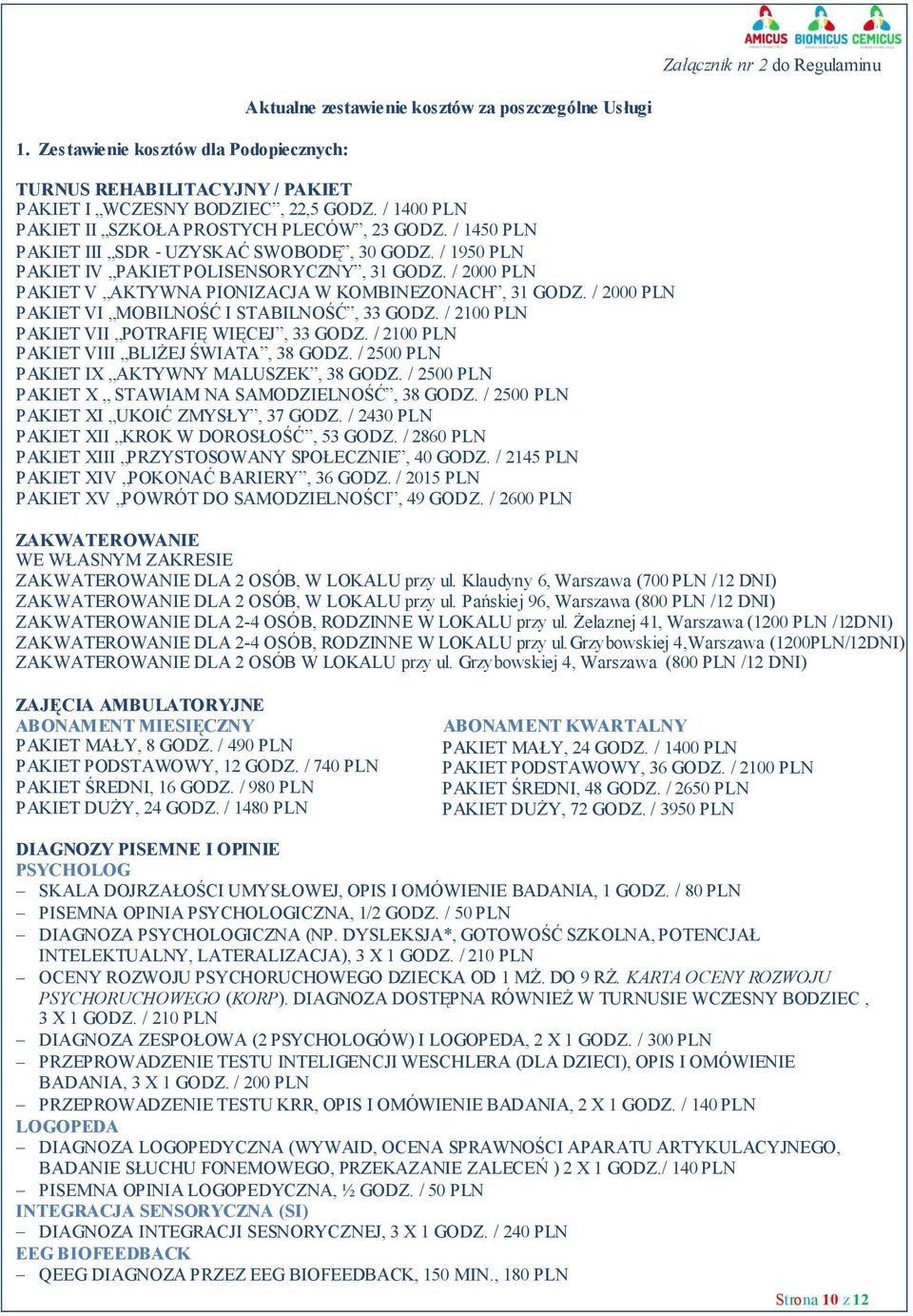 / 2000 PLN PAKIET V AKTYWNA PIONIZACJA W KOMBINEZONACH, 31 GODZ. / 2000 PLN PAKIET VI MOBILNOŚĆ I STABILNOŚĆ, 33 GODZ. / 2100 PLN PAKIET VII POTRAFIĘ WIĘCEJ, 33 GODZ.