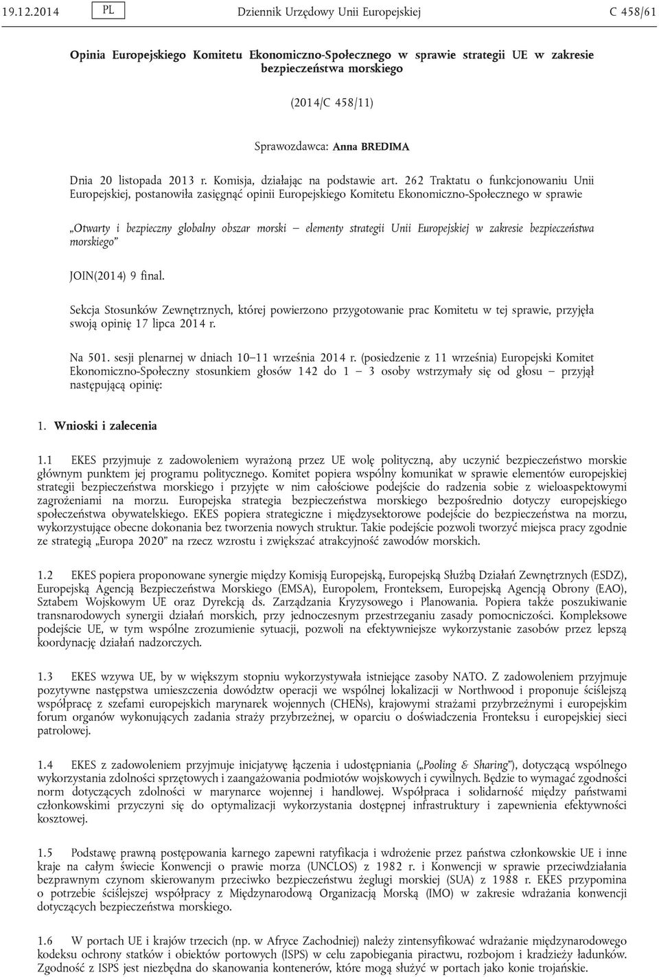 Anna BREDIMA Dnia 20 listopada 2013 r. Komisja, działając na podstawie art.