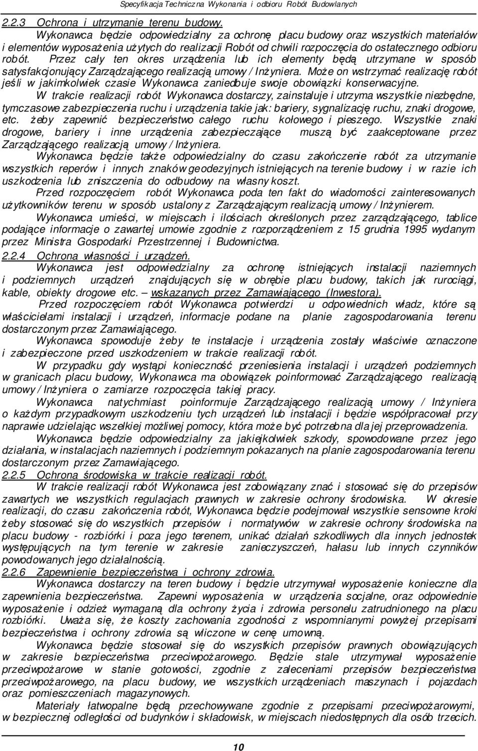 Przez cały ten okres urzdzenia lub ich elementy bd utrzymane w sposób satysfakcjonujcy Zarzdzajcego realizacj umowy / Inyniera.