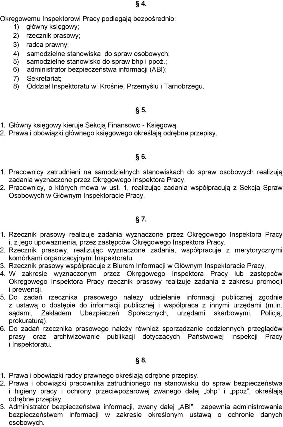 Prawa i obowiązki głównego księgowego określają odrębne przepisy. 6. 1.