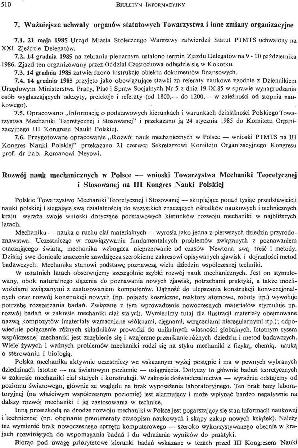 14 grudnia 1985 zatwierdzono instrukcję obiektu dokumentów finansowych. 7.4. 14 grudnia- 1985 przyję to jako obowią zują ce stawki za referaty naukowe zgodnie z Dziennikiem Urzę dowym Ministerstwa Pracy, Płac i Spraw Socjalnych Nr 5 z dnia 19.