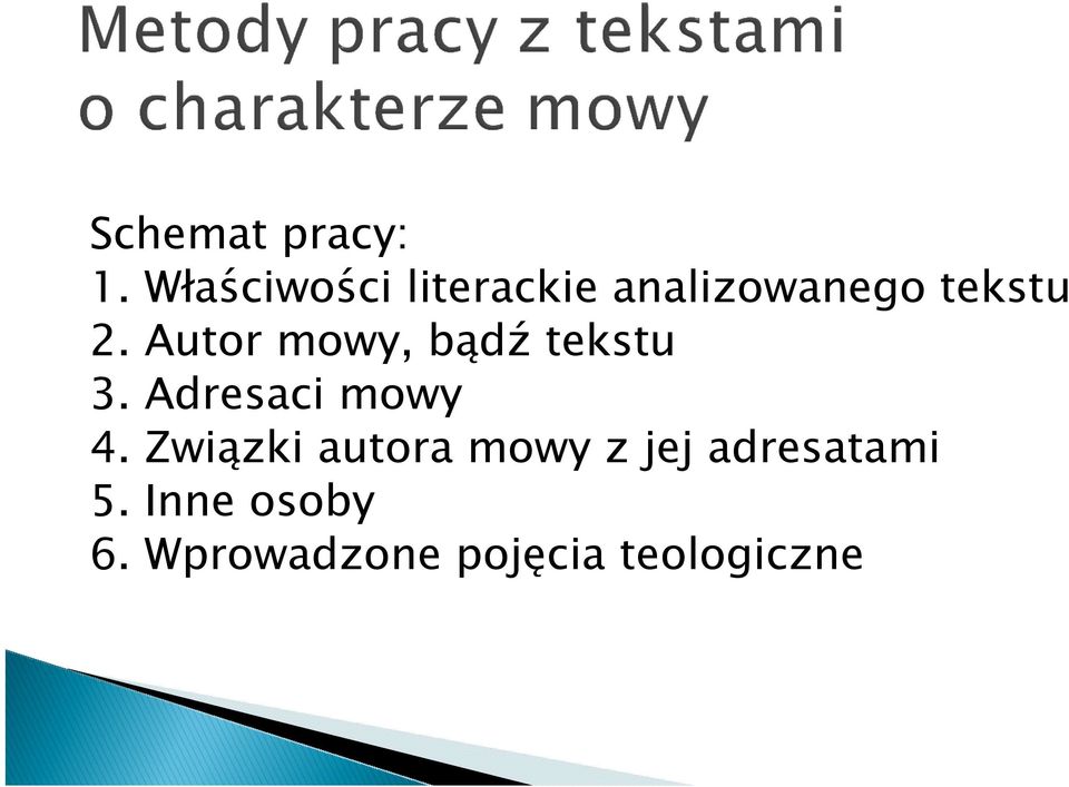 Autor mowy, bądź tekstu 3. Adresaci mowy 4.