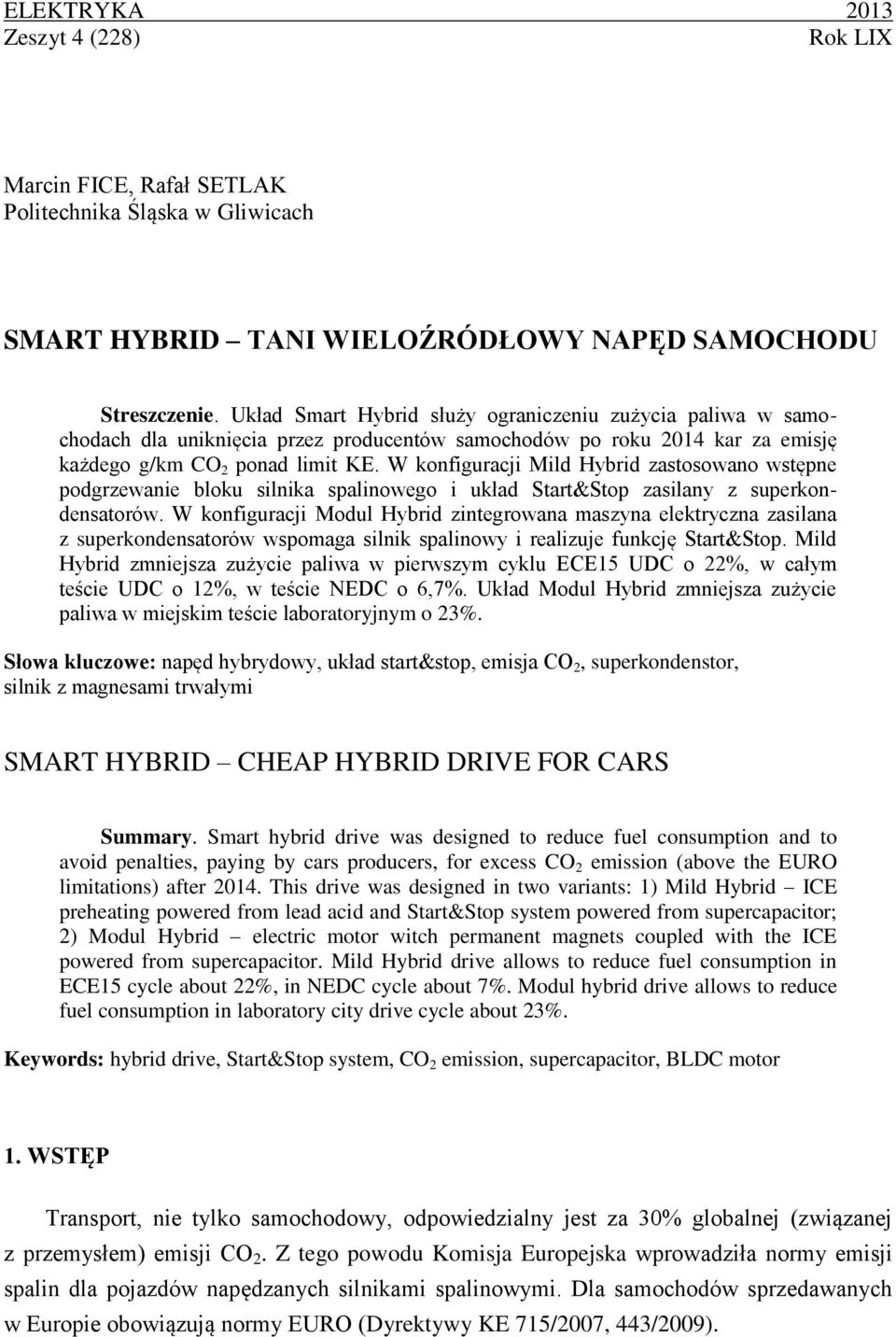 W konfiguracji Mild Hybrid zastosowano wstępne podgrzewanie bloku silnika spalinowego i układ Start&Stop zasilany z superkondensatorów.