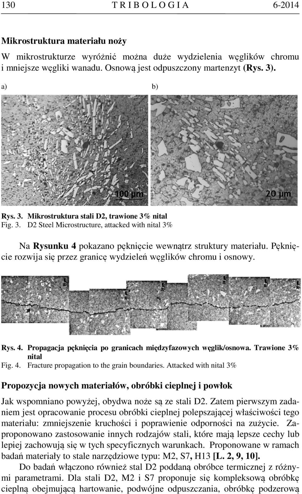 Pęknięcie rozwija się przez granicę wydzieleń węglików chromu i osnowy. Rys. 4. Propagacja pęknięcia po granicach międzyfazowych węglik/osnowa. Trawione 3% nital Fig. 4. Fracture propagation to the grain boundaries.