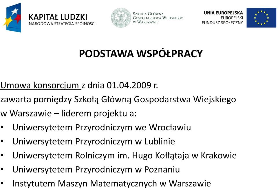 Uniwersytetem Przyrodniczym we Wrocławiu Uniwersytetem Przyrodniczym w Lublinie