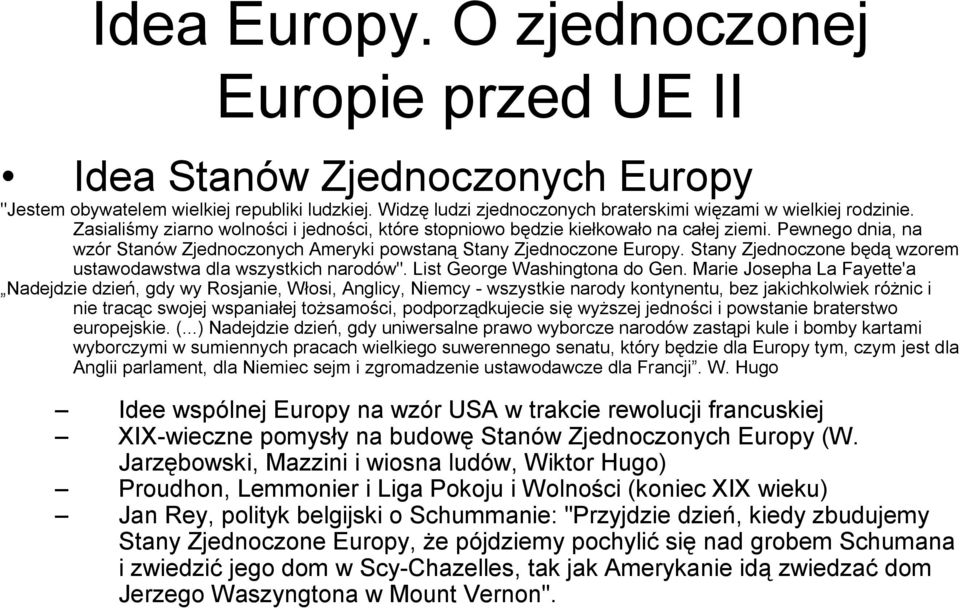 Stany Zjednoczone będą wzorem ustawodawstwa dla wszystkich narodów". List George Washingtona do Gen.