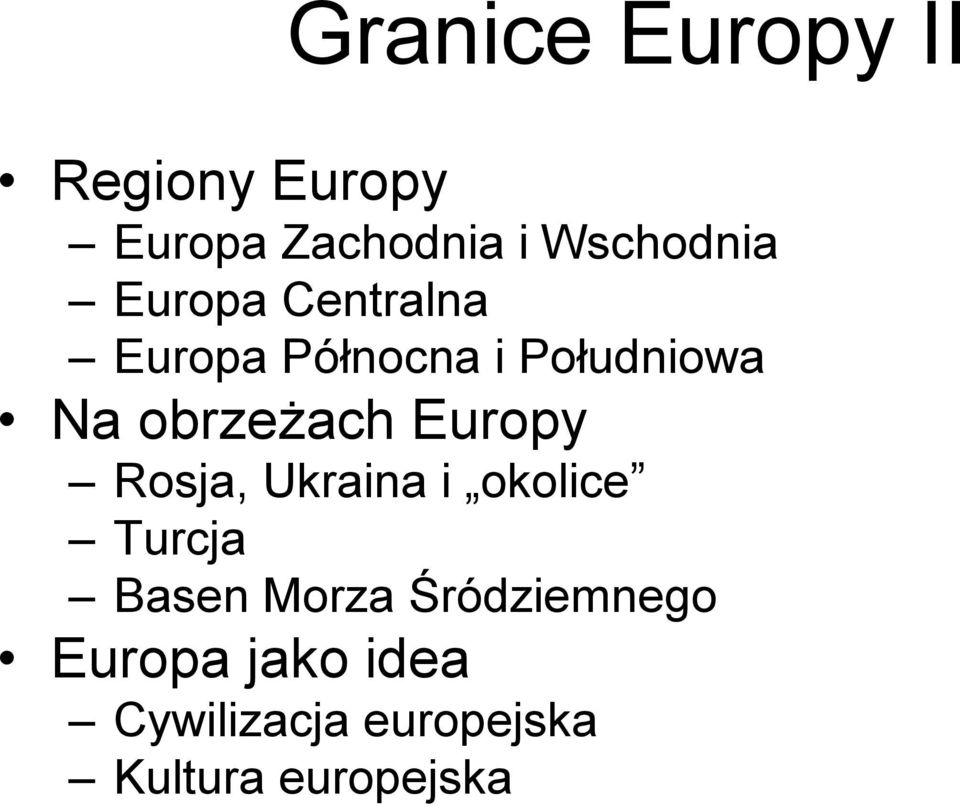 obrzeżach Europy Rosja, Ukraina i okolice Turcja Basen Morza