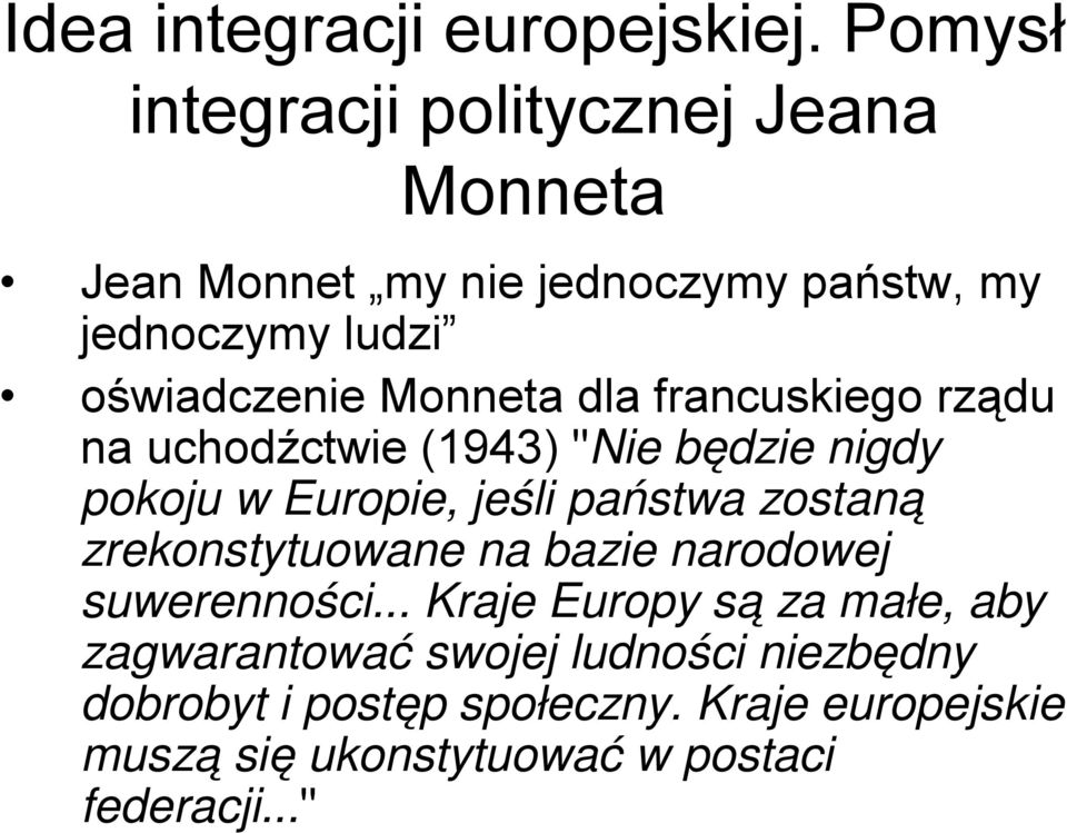 Monneta dla francuskiego rządu na uchodźctwie (1943) "Nie będzie nigdy pokoju w Europie, jeśli państwa zostaną