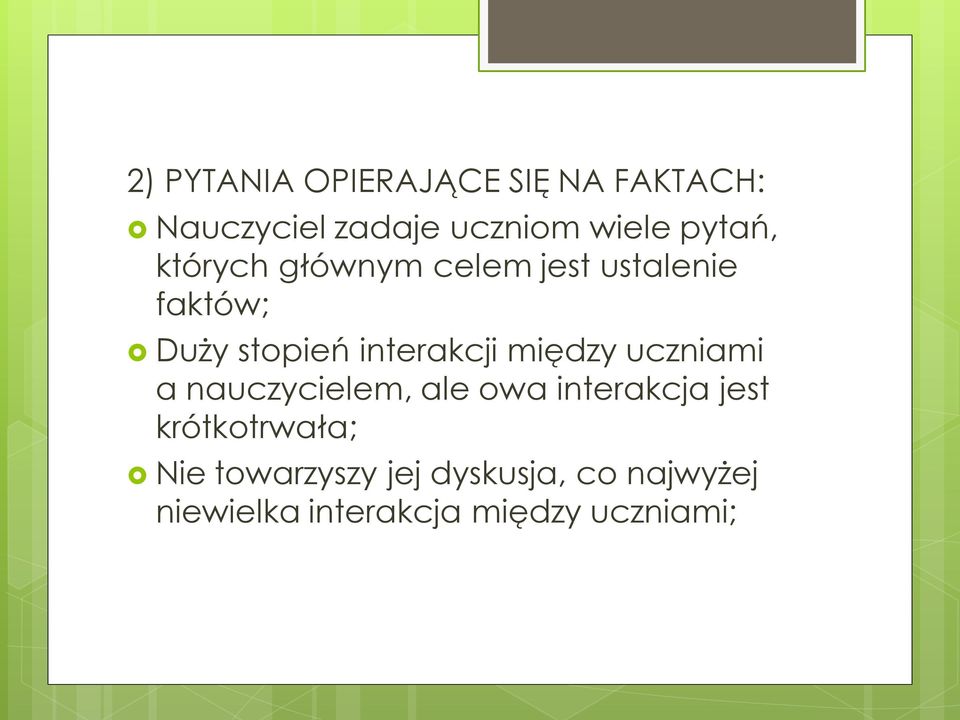 interakcji między uczniami a nauczycielem, ale owa interakcja jest