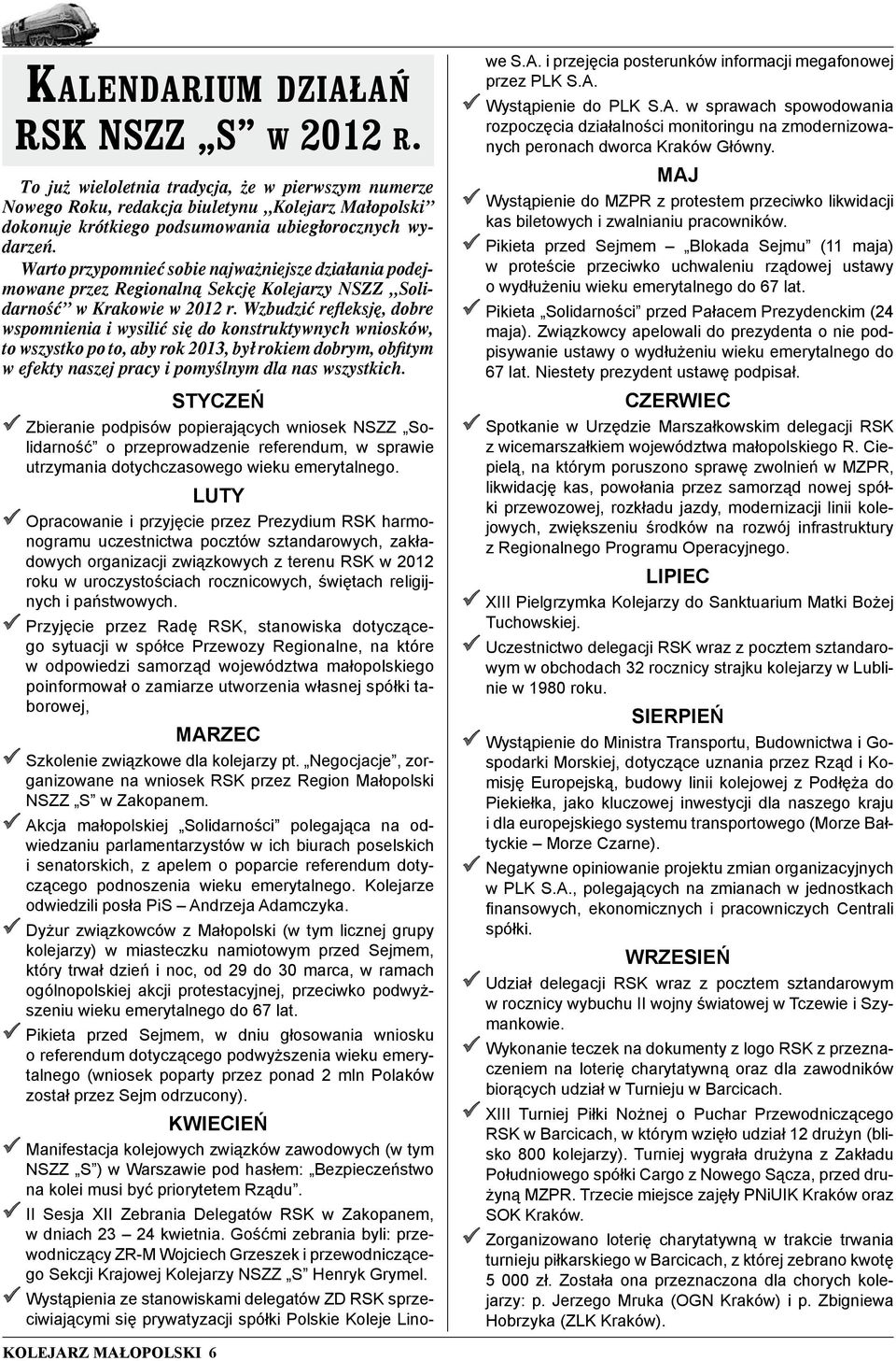 Warto przypomnieć sobie najważniejsze działania podejmowane przez Regionalną Sekcję Kolejarzy NSZZ Solidarność w Krakowie w 2012 r.
