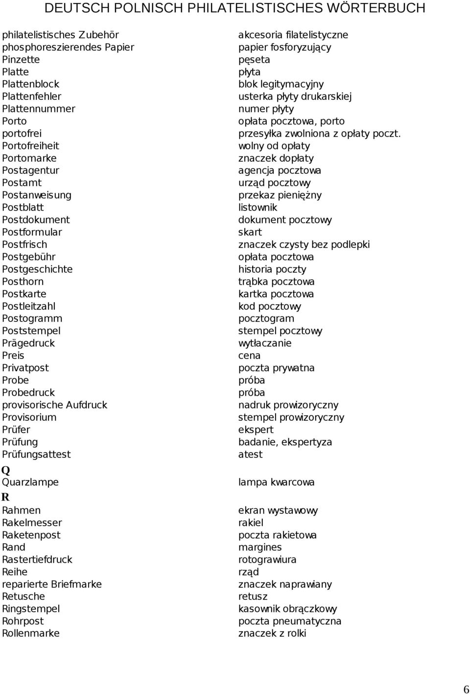 Prüfer Prüfung Prüfungsattest Q Quarzlampe R Rahmen Rakelmesser Raketenpost Rand Rastertiefdruck Reihe reparierte Briefmarke Retusche Ringstempel Rohrpost Rollenmarke akcesoria filatelistyczne papier