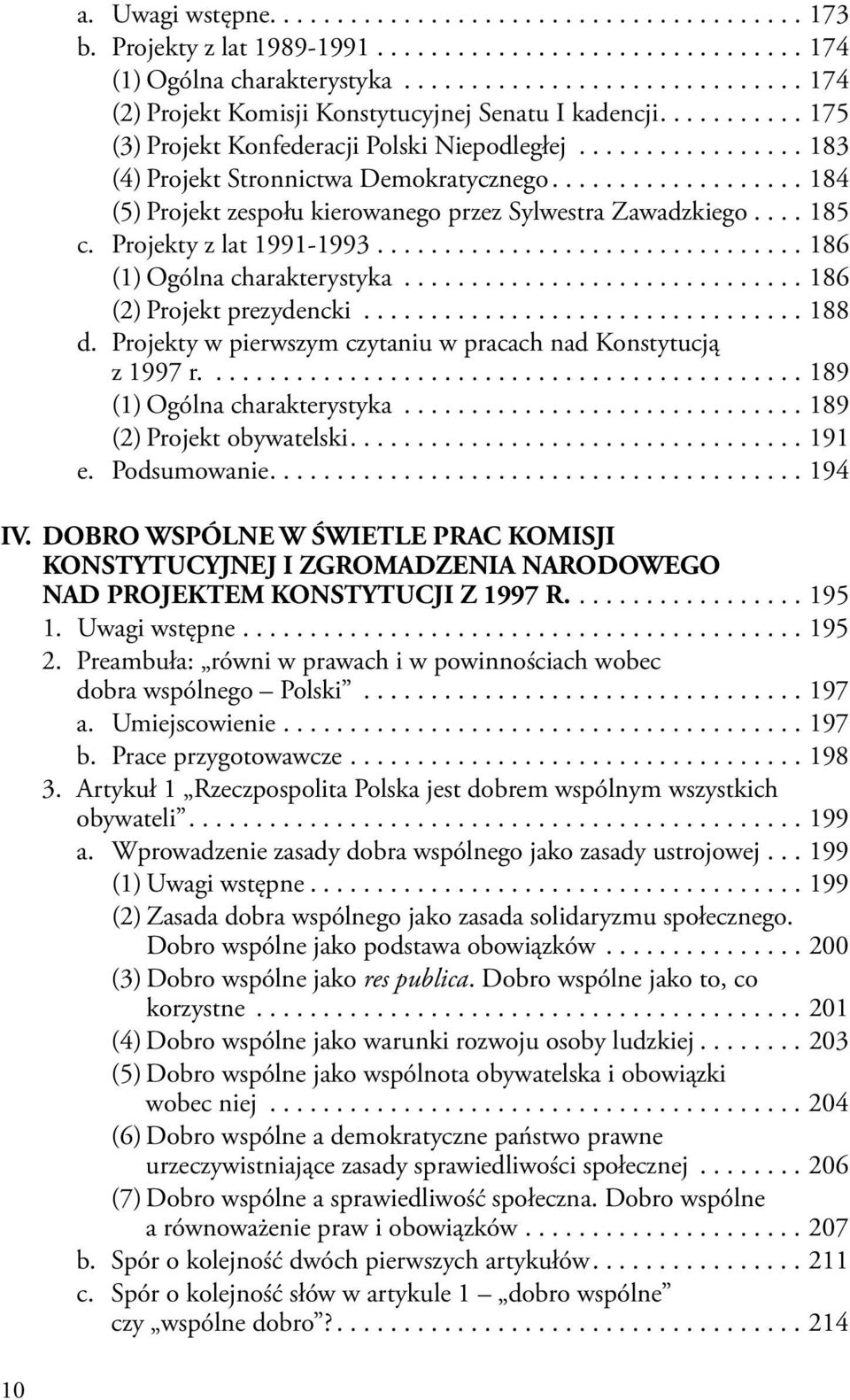 .................. 184 (5) Projekt zespołu kierowanego przez Sylwestra Zawadzkiego.... 185 c. Projekty z lat 1991-1993................................ 186 (1) Ogólna charakterystyka.