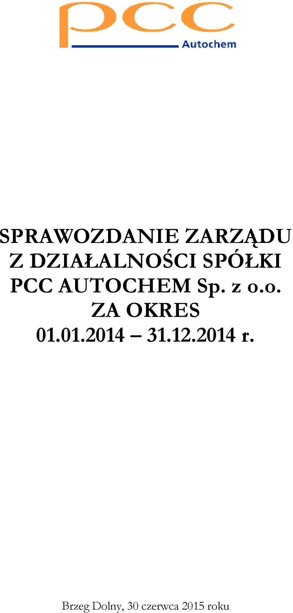 Sp. z o.o. ZA OKRES 01.01.2014 31.