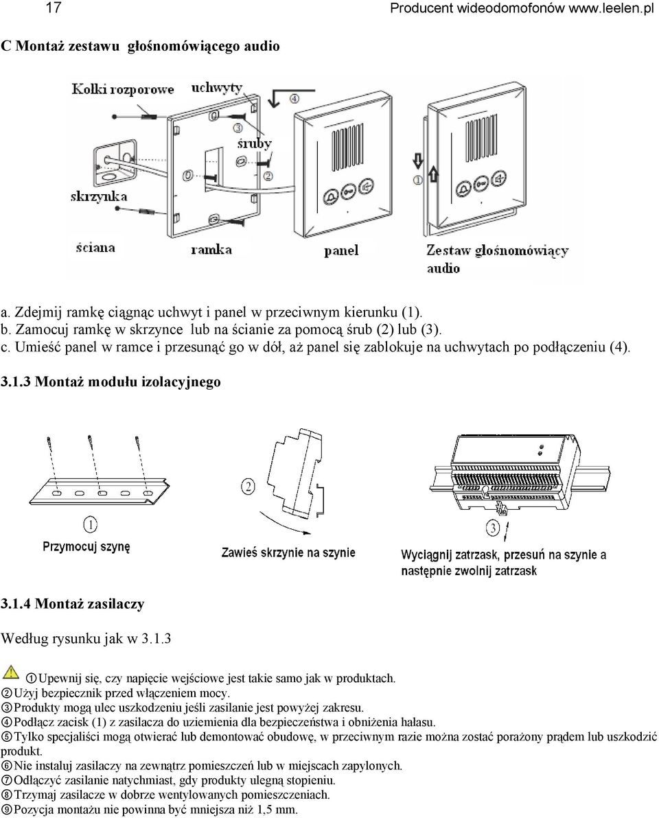 ③ Produkty mogą ulec uszkodzeniu jeśli zasilanie jest powyżej zakresu. ④ Podłącz zacisk (1) z zasilacza do uziemienia dla bezpieczeństwa i obniżenia hałasu.