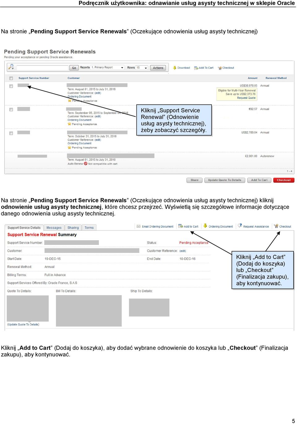 Na stronie Pending Support Service Renewals (Oczekujące odnowienia usług asysty technicznej) kliknij odnowienie usług asysty technicznej, które chcesz przejrzeć.