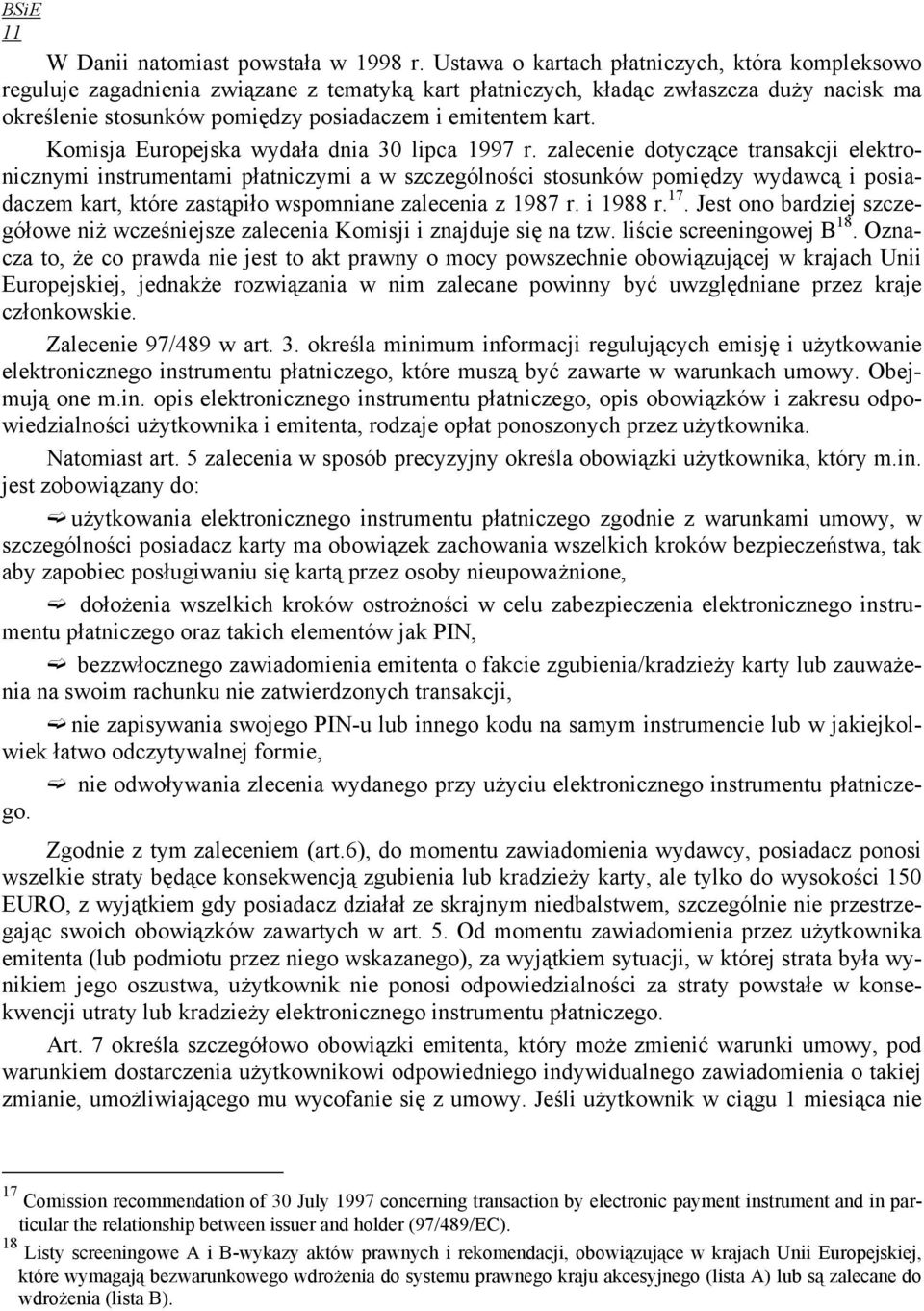 Komisja Europejska wydała dnia 30 lipca 1997 r.