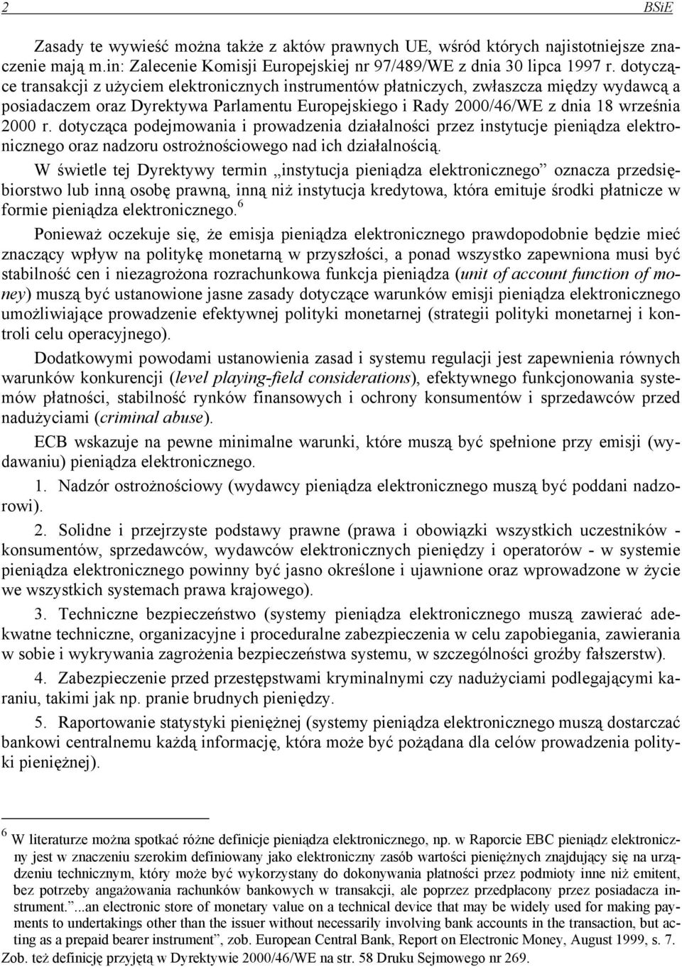 dotycząca podejmowania i prowadzenia działalności przez instytucje pieniądza elektronicznego oraz nadzoru ostrożnościowego nad ich działalnością.