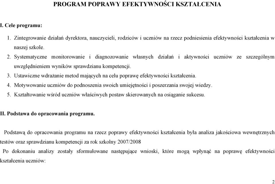 Ustawiczne wdrażanie metod mających na celu poprawę efektywności kształcenia. 4. Motywowanie uczniów do podnoszenia swoich umiejętności i poszerzania swojej wiedzy. 5.