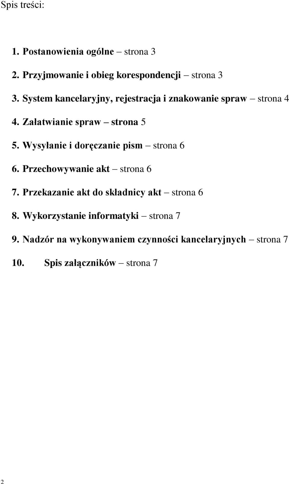 Wysyłanie i doręczanie pism strona 6 6. Przechowywanie akt strona 6 7.