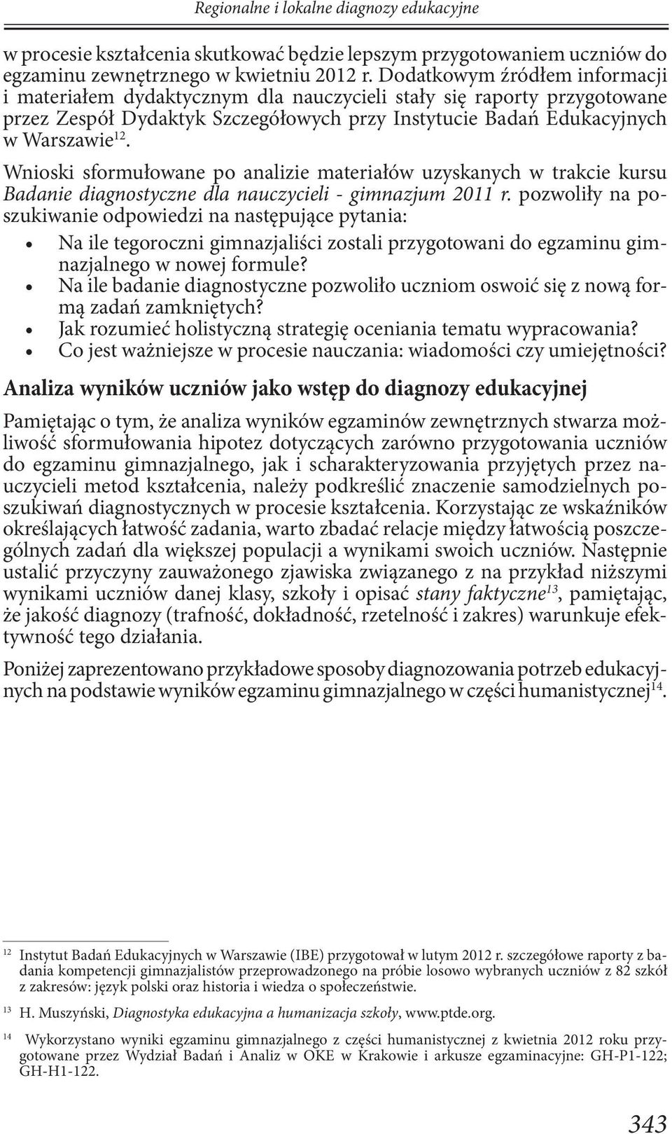 Wnioski sformułowane po analizie materiałów uzyskanych w trakcie kursu Badanie diagnostyczne dla nauczycieli - gimnazjum 2011 r.