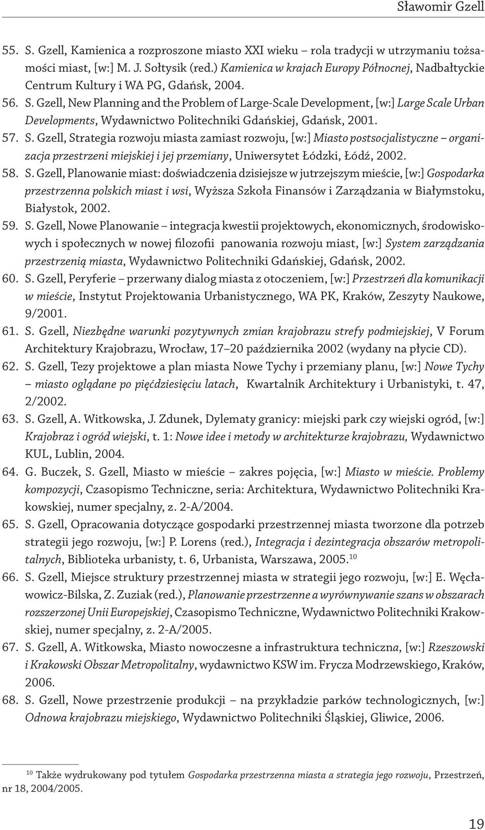 Gzell, New Planning and the Problem of Large-Scale Development, [w:] Large Sc