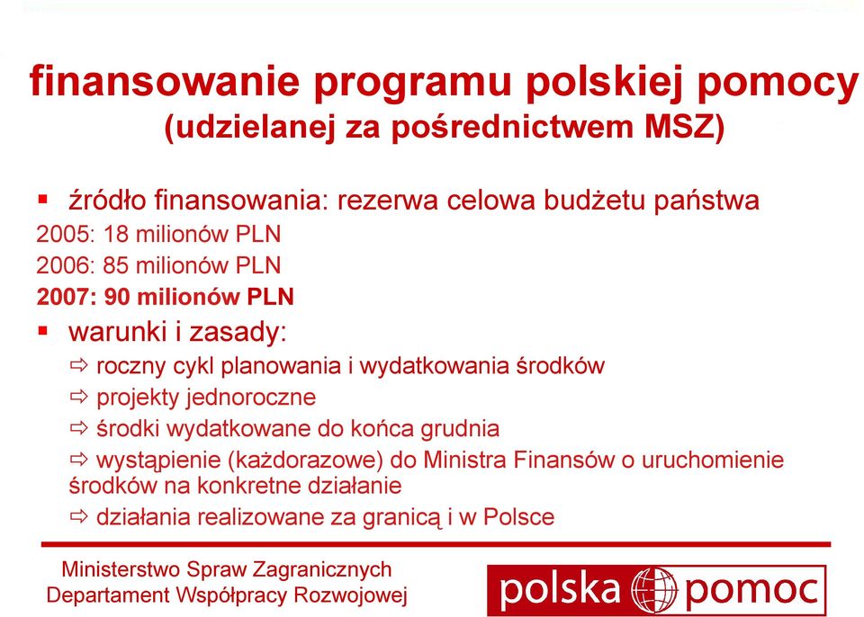 planowania i wydatkowania środków projekty jednoroczne środki wydatkowane do końca grudnia wystąpienie