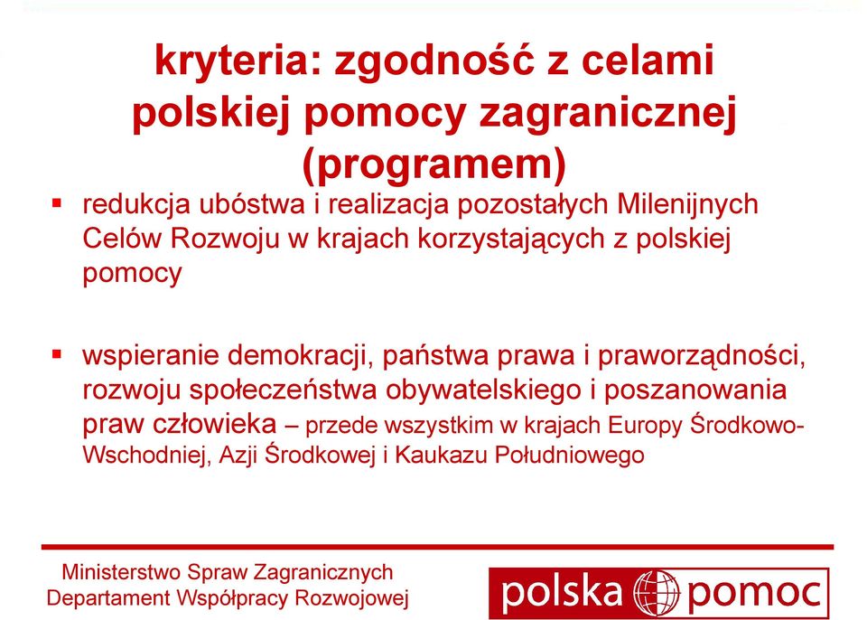 demokracji, państwa prawa i praworządności, rozwoju społeczeństwa obywatelskiego i poszanowania