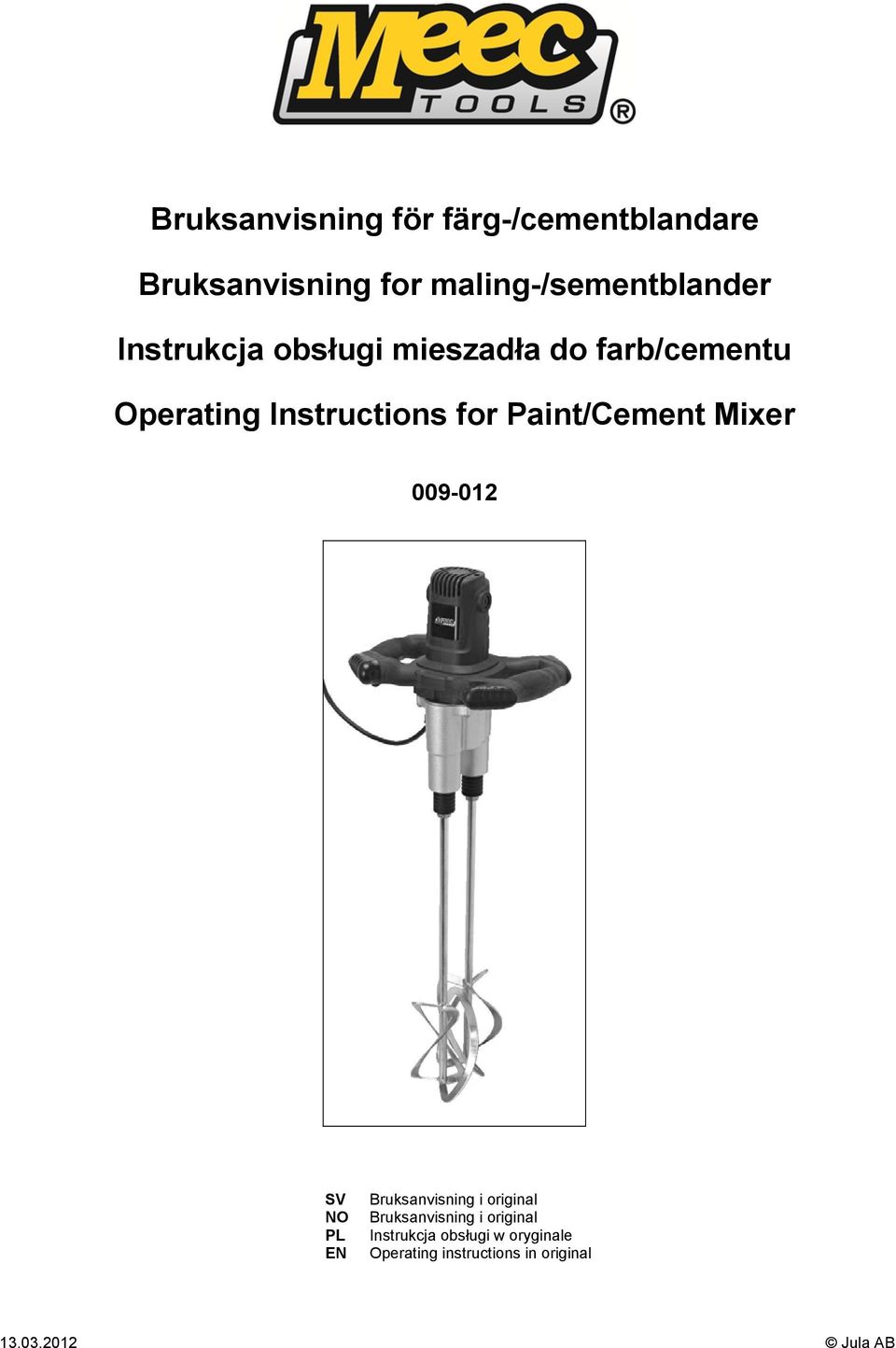 Paint/Cement Mixer 009-012 SV NO PL EN Bruksanvisning i original Bruksanvisning i