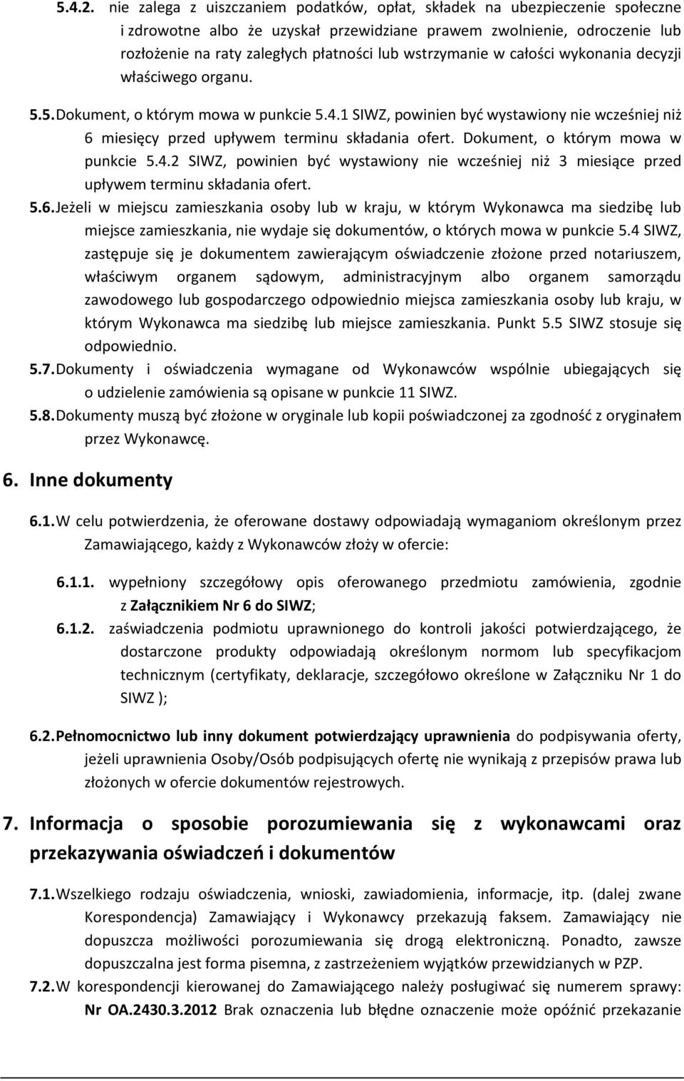 wstrzymanie w całości wykonania decyzji właściwego organu. 5.5. Dokument, o którym mowa w punkcie 5.4.