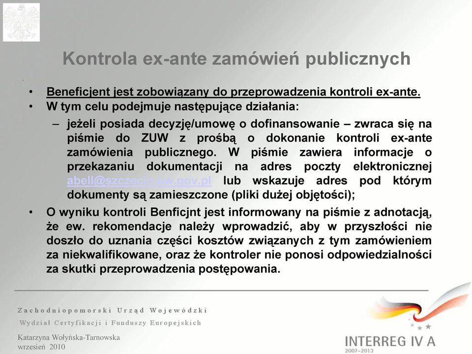 W piśmie zawiera informacje o przekazaniu dokumentacji na adres poczty elektronicznej abell@szczecin.uw.gov.