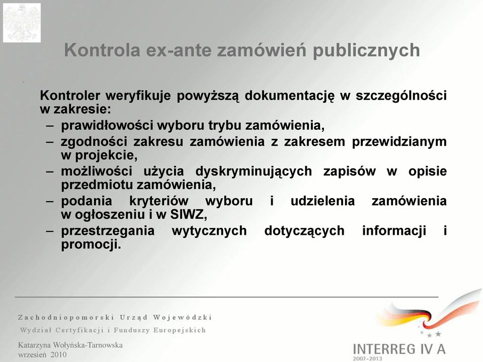 projekcie, możliwości użycia dyskryminujących zapisów w opisie przedmiotu zamówienia, podania kryteriów